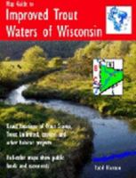 Map Guide to Improved Trout Waters of Wisconsin 098021940X Book Cover