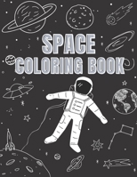 Space Coloring Book: Explore and Learn Cosmos | Filled with Planets, Astronauts, Space Ships, Rockets and more | +31 Educational Astronomy Facts B08KVGMZX1 Book Cover
