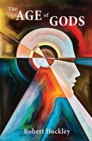 The Age of Gods: When Humans Transcend Evolution 1764042506 Book Cover