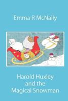 Harold Huxley and the Magical Snowman 0993000576 Book Cover
