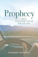 Prophecy: God's Positioning System for Our Lives B0BQ1Q6CBG Book Cover