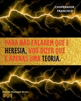 Para não falarem que é heresia, vou dizer, que é apenas uma teoria (Projeto Diamante Bruto) (Portuguese Edition) B0F1B59MW2 Book Cover