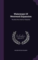 Waterways of Westward Expansion: The Ohio River and its Tributaries 1512014001 Book Cover