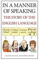 In a Manner of Speaking: The Story of Spoken English 1445663821 Book Cover