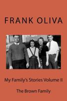 My Family's Stories Volume II: The Brown Family 154519839X Book Cover