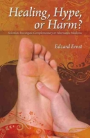 Healing, Hype, or Harm?: A Critical Analysis of Complementary or Alternative Medicine (Societas) 1845401182 Book Cover