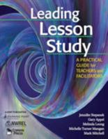 Leading Lesson Study: A Practical Guide for Teachers and Facilitators 1412939887 Book Cover