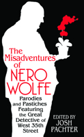 The Misadventures of Nero Wolfe: Parodies and Pastiches Featuring the Great Detective of West 35th Street 1504059867 Book Cover