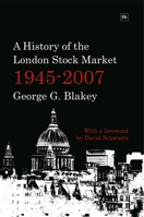 A History of the London Stock Market 1945-2007 1905641605 Book Cover