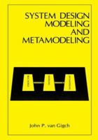 System Design Modeling and Metamodeling (The Language of Science) 0306437406 Book Cover