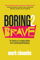 Boring2Brave: The ‘bravery-as-a-strategy’ mindset that’s transforming B2B marketing 1788602218 Book Cover