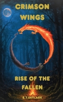 Crimson Wings - Rise Of The Fallen 1836887639 Book Cover