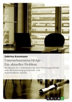 Unternehmensnachfolge - Ein Aktuelles Problem 3638704319 Book Cover