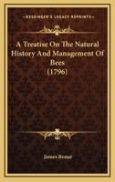 A Treatise On The Natural History And Management Of Bees 1165919990 Book Cover