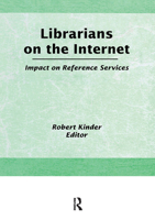 Librarians on the Internet: Impact on Reference Services 1560246723 Book Cover