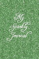 My Sparkly Journal: Green Glitter Cover | College Ruled Premium Notebook | Journal (Glitter Journals) (Volume 3) 1727022777 Book Cover
