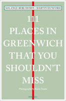 111 Places in Greenwich That You Shouldn't Miss 3740811072 Book Cover