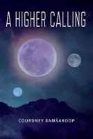 A Higher Calling, Volume 1 1098303911 Book Cover