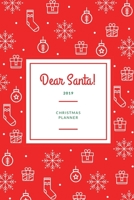 Dear Santa 2019 Christmas Planner: Holiday Party Planner, Shopping List, Elf on the Shelf Ideas, Guest List, Christmas Card List, Christmas Day ... Memories (Christmas Planner Organizer) 1708394680 Book Cover