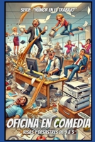 OFICINA EN COMEDIA: RISAS Y DESASTRES DE 9 A 5 (Spanish Edition) B0DY7S18ZV Book Cover