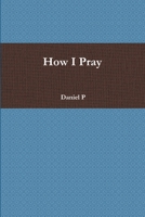 How I Pray 1105431576 Book Cover