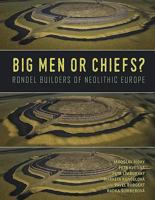 Big Men or Chiefs?: Rondel Builders of Neolithic Europe 1789250269 Book Cover