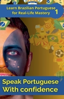 Speak Portuguese with Confidence 1 B0DPXZ1PF6 Book Cover