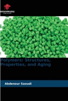 Polymers: Structures, Properties, and Aging 6630243447 Book Cover