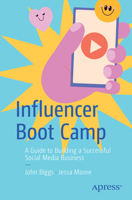 Influencer Boot Camp: A Guide to Building a Successful Social Media Business B0DVBWVSCN Book Cover