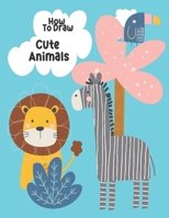 How To Draw Cute Animals: Activity Book for Kids to Learn to Draw. Step-by-Step Drawing. B08CM9BT66 Book Cover
