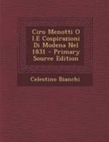 Ciro Menotti O I.E Cospirazioni Di Modena Nel 1831 1147328641 Book Cover