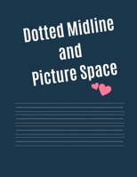 Dotted Midline and Picture Space: Handwriting Practice Paper Easier for Kids | Alphabet Tracing Books for Preschoolers 1660059968 Book Cover