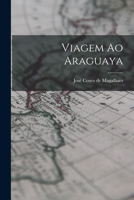 Viagem ao Araguaya B0BPDTPDKT Book Cover