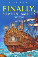 Finally! Someone Said It!: Part Two B0H46PVSN5 Book Cover