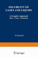 Solubility of Gases and Liquids: A Graphic Approach Data -- Causes -- Prediction 1489926461 Book Cover