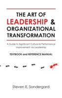 The Art of Leadership and Organizational Transformation: A Guide to Significant Cultural and Performance Improvement via Leadership 1950034615 Book Cover