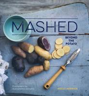 Mashed: Beyond the Potato 1423644476 Book Cover