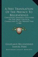 A Free Translation Of The Preface To Bellendenus: Containing Animated Strictures On The Great Political Characters Of The Present Time 1437453864 Book Cover