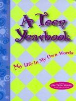 A Teen Yearbook: My Life in My Own Words 0964376350 Book Cover