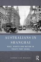 Australians in Shanghai: Race, Rights and Nation in Treaty Port China 0367350408 Book Cover
