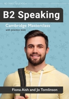 B2 Speaking: Cambridge Masterclass with practice tests 1915654629 Book Cover
