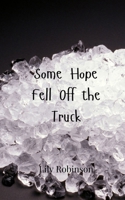 Some Hope Fell Off the Truck 9916946310 Book Cover