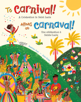 To Carnival! (Bilingual French & English) 1646866754 Book Cover