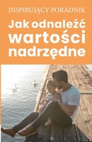 Jak odnaleźc wartości nadrzędne 8365873583 Book Cover