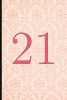 21: A Beautiful 21th Birthday Gift and Keepsake to Write Down Special Moments 1791950183 Book Cover