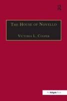 The House of Novello: Practice and Policy of a Victorian Music Publisher, 1829-1866 0754600882 Book Cover