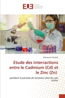 Etude des interractions entre le Cadmium (Cd) et le Zinc (Zn) 6203419060 Book Cover
