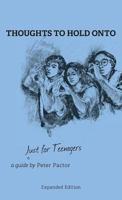 Thoughts to hold onto: Just for teenagers 146029985X Book Cover