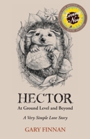 Hector: At Ground Level a Very Simple Love Story B0CGL4FYRR Book Cover