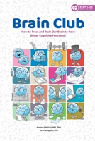 Brain Club: How to Treat and Train Our Brain to Enhance Cognitive Functions 1734740817 Book Cover